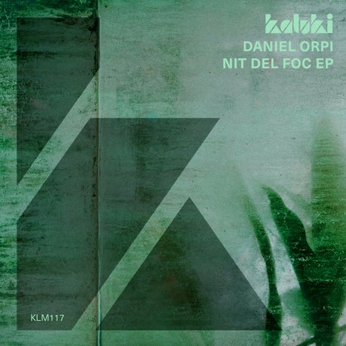 Daniel Orpi - Nit Del Foc EP [KLM11701Z]